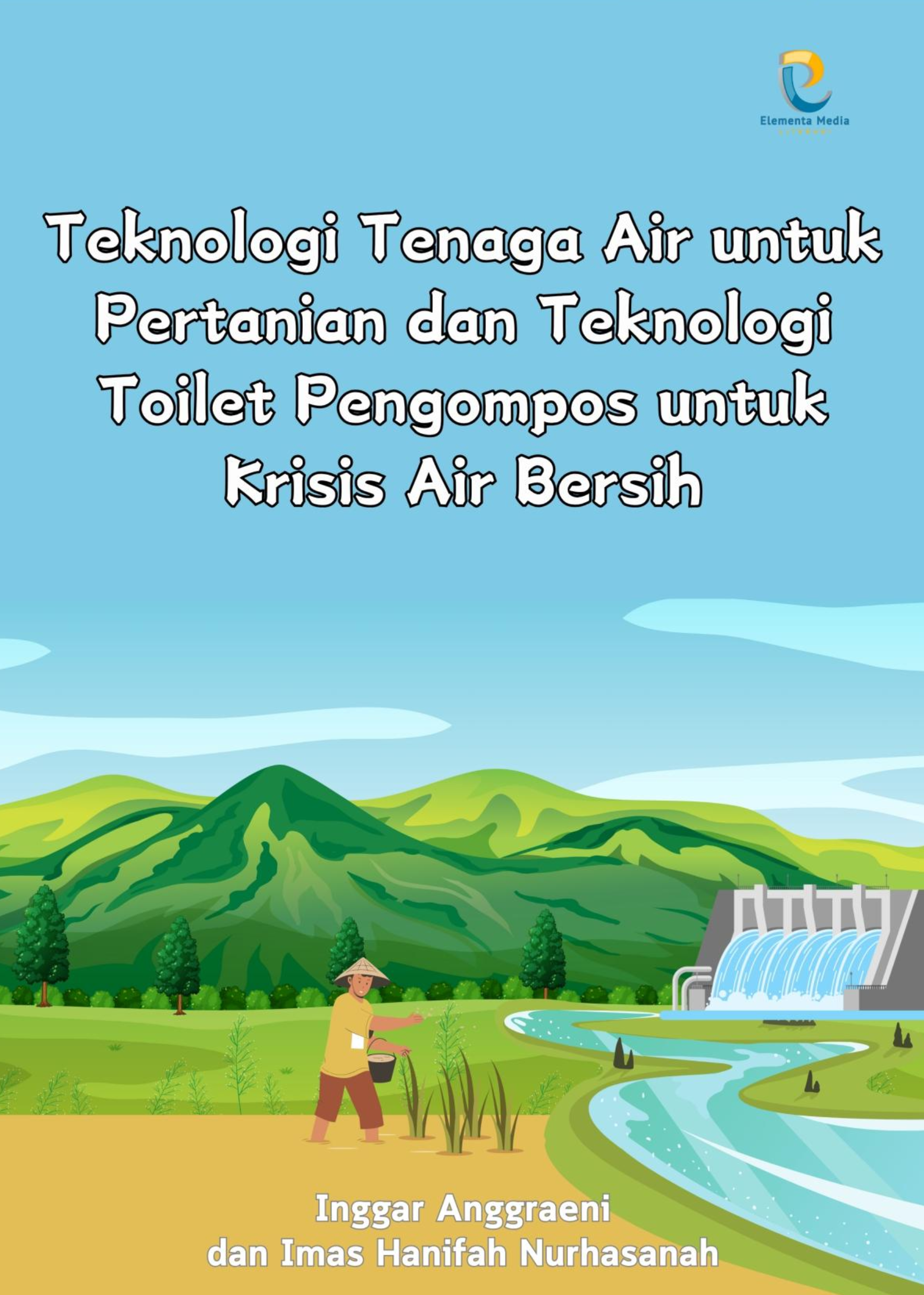Teknologi Tenaga Air untuk Pertanian dan Teknologi Toilet Pengompos untuk Krisis Air Bersih